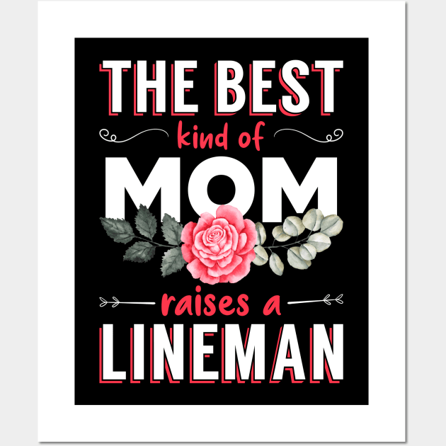 The Best Kind of Mom Raises a Lineman Wall Art by Luluca Shirts